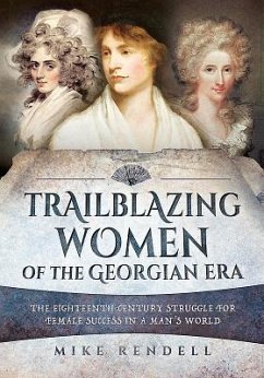 Trailblazing Women of the Georgian Era - Rendell, Mike
