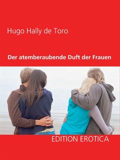 Der atemberaubende Duft der Frauen (eBook, ePUB) - Hally de Toro, Hugo