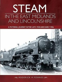 Steam in the East Midlands and Lincolnshire - Fowkes, Roderick H