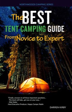 Cover The Best Tent Camping Guide: From Novice To Expert (Northwoods Camping Series, #1) (eBook, ePUB)