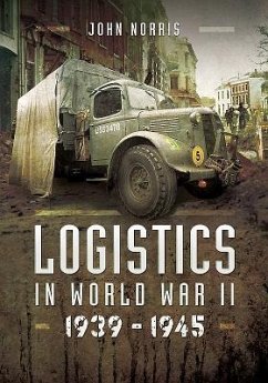Logistics in World War II - Norris, John