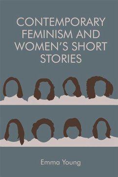 Contemporary Feminism and Women's Short Stories - Young, Emma
