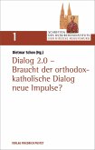 Dialog 2.0 - Braucht der orthodox-katholische Dialog neue Impulse? (eBook, PDF)