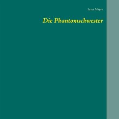 Die Phantomschwester (eBook, ePUB) - Mayer, Lena