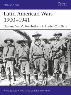 Latin American Wars 1900-1941 - Jowett, Philip (Author)