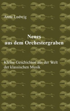 Neues aus dem Orchestergraben (eBook, ePUB) - Ludwig, Anne