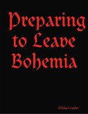 Preparing to Leave Bohemia (eBook, ePUB)