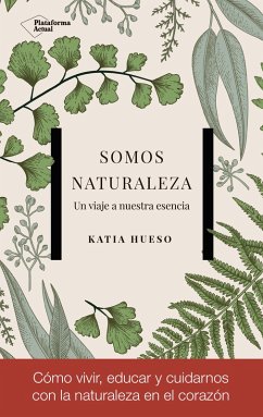 Somos Naturaleza (eBook, ePUB) - Hueso, Katia
