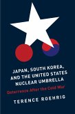 Japan, South Korea, and the United States Nuclear Umbrella (eBook, ePUB)