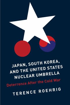 Japan, South Korea, and the United States Nuclear Umbrella (eBook, ePUB) - Roehrig, Terence