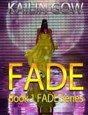 FADE (FADE Series, #1) (eBook, ePUB)