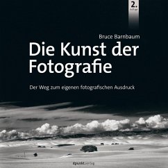 Die Kunst der Fotografie (eBook, PDF) - Barnbaum, Bruce