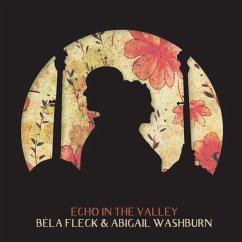 Echo In The Valley - Fleck,Béla & Washburn,Abigail