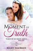 The Moment of Truth : A Christian Romance (Voice of an Angel, #2) (eBook, ePUB)