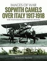 Sopwith Camels Over Italy, 1917-1918 - Franks, Norman