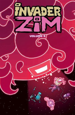 Invader Zim Vol. 5 - Trueheart, Eric; Crosland, Dave; Vasquez, Jhonen