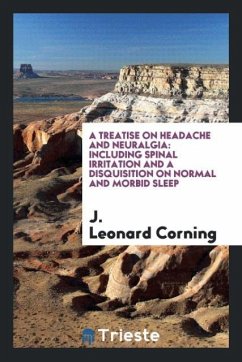 A Treatise on Headache and Neuralgia - Corning, J. Leonard