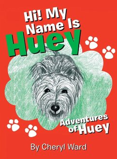 Hi! My Name Is Huey: Adventures of Huey - Ward, Cheryl