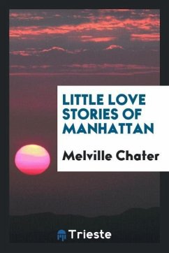 Little Love Stories of Manhattan - Chater, Melville