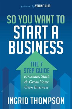So You Want to Start a Business - Thompson, Ingrid