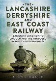 The Lancashire Derbyshire and East Coast Railway: Volume 2 - Langwith Lunction to Lincoln, the Mansfield Railway and Mid-Notts Joint Line
