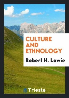 Culture and Ethnology - Lowie, Robert H.