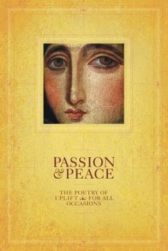 Passion & Peace: The Poetry of Uplift for All Occasions