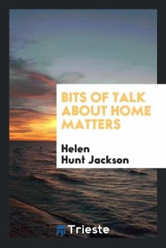 Bits of Talk about Home Matters - Jackson, Helen Hunt