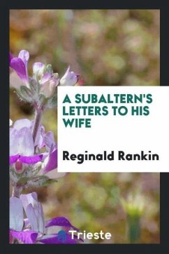 A Subaltern's Letters to His Wife - Rankin, Reginald