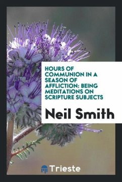 Hours of Communion in a Season of Affliction - Smith, Neil