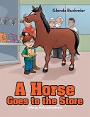 A Horse Goes to the Store: Johnny Bob Adventures