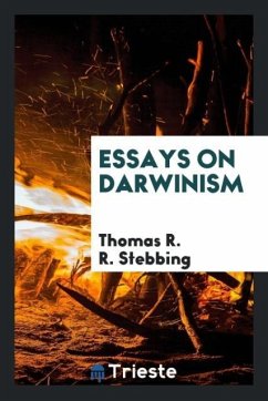 Essays on Darwinism - Stebbing, Thomas R. R.