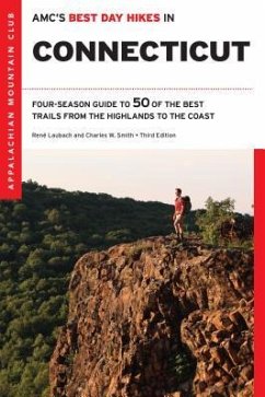 Amc's Best Day Hikes in Connecticut: Four-Season Guide to 50 of the Best Trails from the Highlands to the Coast - Laubach, Rene; Smith, Charles W. G.
