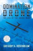 Domination Drone: The Era of the Drone Wars Volume 1