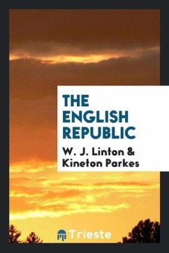 The English Republic - Linton, W. J.; Parkes, Kineton