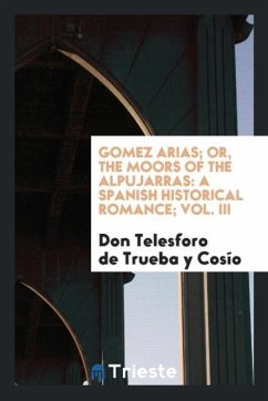 Cover Gomez Arias; Or, The Moors of the Alpujarras