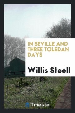 In Seville and Three Toledan Days - Steell, Willis