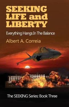 Seeking Life and Liberty: Everything Hangs in the Balance - Correia, Albert A.