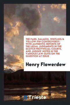 The Parr, Salmon, Whitling & Yellow-Fin Controversy - Flowerdew, Henry