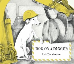 Dog on a Digger - Prendergast, Kate