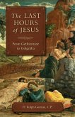 The Last Hours of Jesus