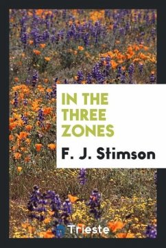 In the Three Zones - Stimson, F. J.
