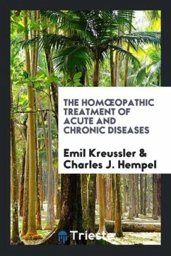 The Hom¿opathic Treatment of Acute and Chronic Diseases - Kreussler, Emil; Hempel, Charles J.