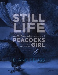 Still Life with Two Dead Peacocks and a Girl - Seuss, Diane