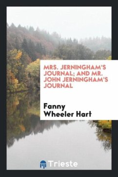 Mrs. Jerningham's Journal; And Mr. John Jerningham's Journal - Hart, Fanny Wheeler