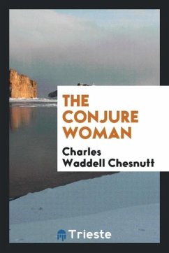 The Conjure Woman - Chesnutt, Charles Waddell