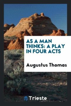 As a Man Thinks - Thomas, Augustus