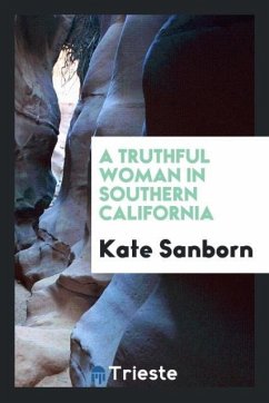 A Truthful Woman in Southern California - Sanborn, Kate