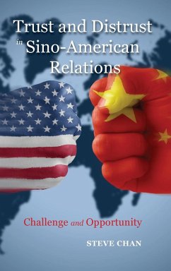 Trust and Distrust in Sino-American Relations - Chan, Steve