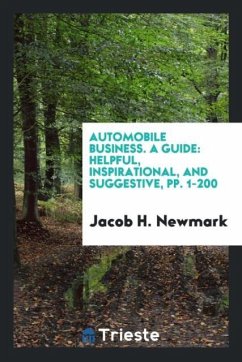 Automobile Business. A Guide - Newmark, Jacob H.